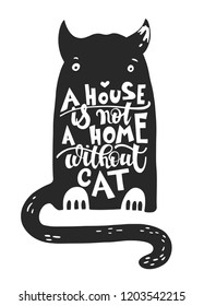 a house is not a home without cat - hand lettering poster with black cat, inspiration quotes vector illustration