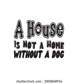a house is not a home without a dog letter quote