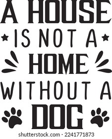 A House Is Not A Home Without Dog eps