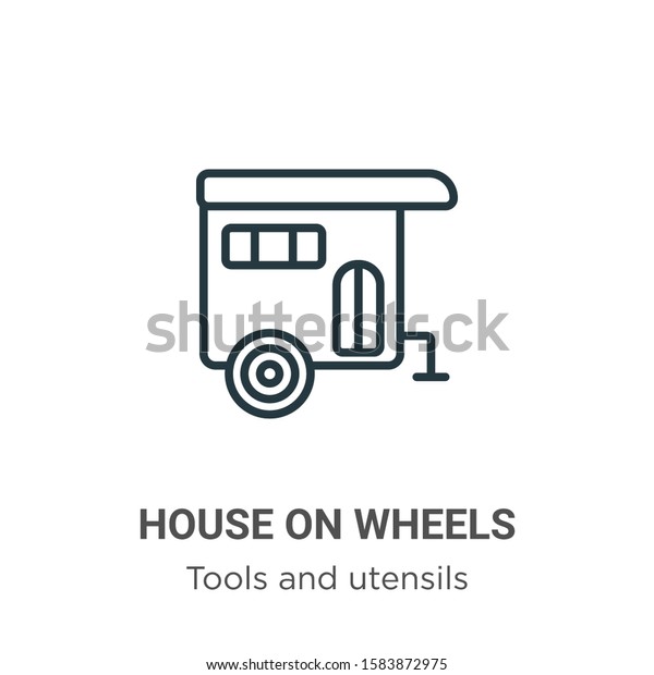 House\
on wheels outline vector icon. Thin line black house on wheels\
icon, flat vector simple element illustration from editable tools\
and utensils concept isolated on white\
background
