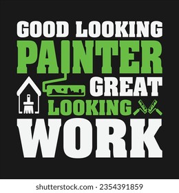 House Painter Design Can Use For t-shirt, Hoodie, Mug, Bag etc. Best Gift idea for House Painter Lover.