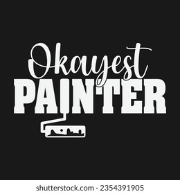 House Painter Design Can Use For t-shirt, Hoodie, Mug, Bag etc. Best Gift idea for House Painter Lover.