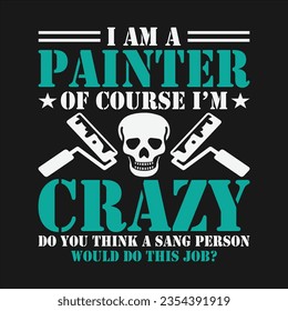 House Painter Design Can Use For t-shirt, Hoodie, Mug, Bag etc. Best Gift idea for House Painter Lover.