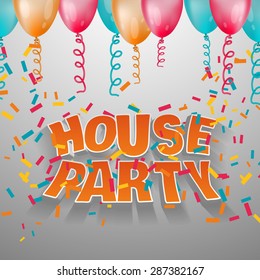 House party card invitation.  3d vector words. Illustration with balloons and confetti.
