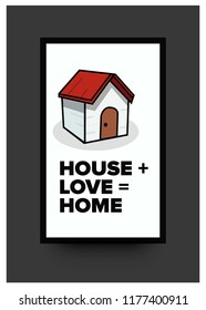 House Plus Love Equals Home Quote Poster 