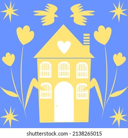 The house is surrounded by flowers, birds and stars. nice postcard. Peace to your home, no war. Vector illustration in the colors of the Ukrainian flag. yellow and blue