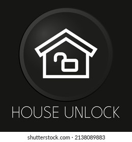 House unlock minimal vector line icon on 3D button isolated on black background. Premium Vector.
