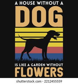 A house without a dog tshirt design