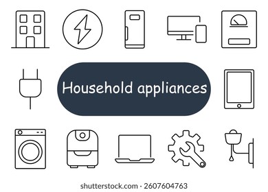 Household appliance set icon. Outline visuals showing building, lightning bolt, refrigerator, monitor, plug, washing machine, air fryer, tablet, laptop, toilet, settings gear