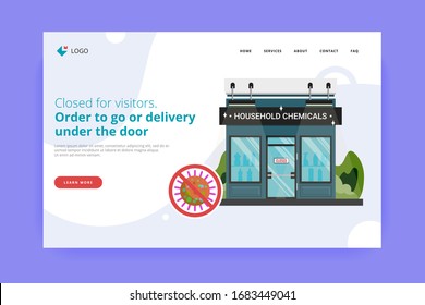 Household chemicals closed for visitors announce orders to go, online, delivery under the door during COVID-19 quarantine. Storefront with closed sign website first screen. Stop corona virus infection