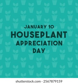 Houseplant Appreciation Day. January 10. Houseplant seamless pattern. Poster, banner, card, background. Eps 10.