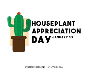 Houseplant Appreciation Day on white background. January 10. Flat design vector. Eps 10.