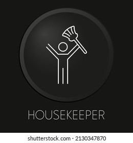 Houskeeper minimal vector line icon on 3D button isolated on black background. Premium Vector.