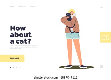 How about cat landing page with happy girl hugging kitten taken from shelter. Young female pet owner with her animal friend. Taking care for domestic anima. Cartoon flat vector illustration