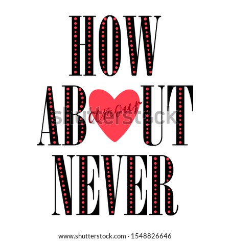  How about naver typrography,Graphic design print t-shirts,vector