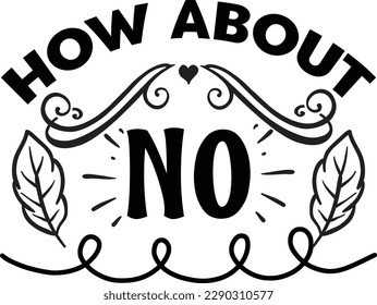 How About No Svg Design Lover