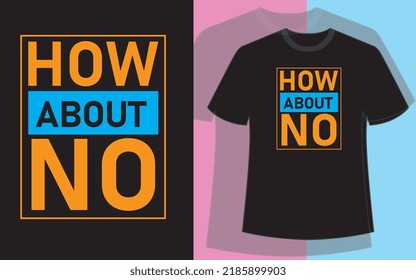 How about no t shirt design vector file.