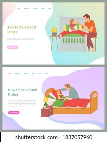 How To Be Good Father Vector, Parenting And Care Of Man, Person Staying With Child In Sickness, Sick Kid Laying In Bed Under Blanket Daddy And Son. Website Or Slider App, Concept For Father Day