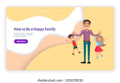 How to be happy family father and kids website vector. Page online with button and text sample, funny daddy and children, brother and sister siblings