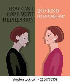 How can I cope with depression and find happiness?. One woman in two moods. Difference between happiness and depression vector illustration. 