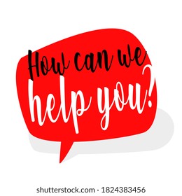 How Can We Help You ?