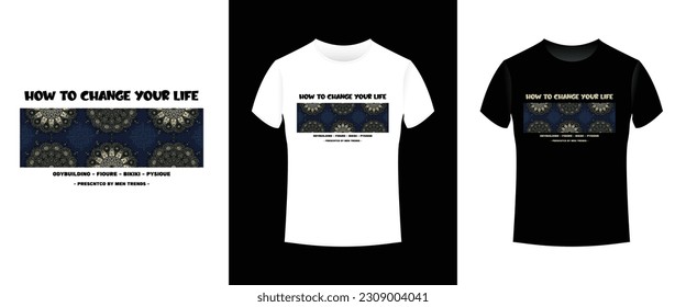 HOW TO CHANGE YOUR LIFE TSHIRT DESIGN FOR DIGITAL PRINTING, SCREEN PRINTING , SILK SCREEN DESIGN