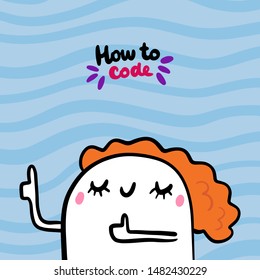 How to code manual hand drawn vector illustration in cartoon style. Woman cute programmer on textured background