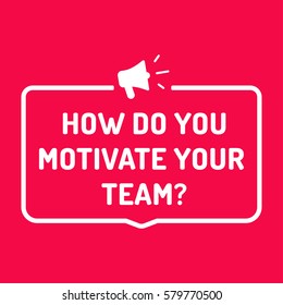 How do you motivate your team? Badge with megaphone icon. Flat vector illustration on red background.