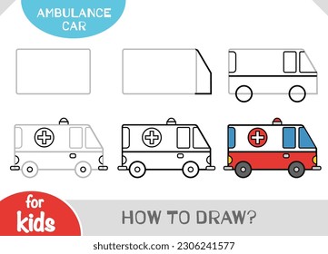 How to draw Ambulance car for children. Step by step drawing tutorial. A simple guide to learning to draw