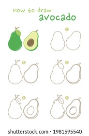 How to draw an avocado vector illustration. Draw avocado fruit step by step. Avocado drawing guide. Cute and easy drawing guidebook.