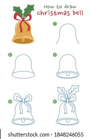 How to draw Christmas bell vector illustration. Draw a Christmas bell step by step. Christmas bell and holly leaves drawing guide. Cute and easy drawing guidebook.