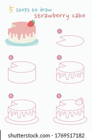 How to draw strawberry cake vector illustration. 5 steps to draw strawberry cake. strawberry cake drawing guide. Cute and easy drawing guidebook. 