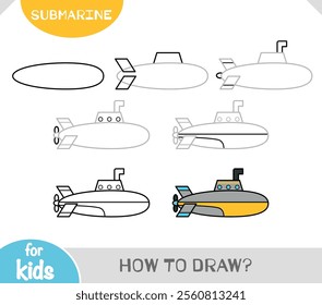 How to draw Submarine for children. Step by step drawing tutorial. A simple guide to learning to draw