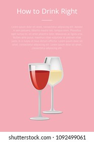 How to drink write info poster with glasses of red and white wine, guidance how to consump alcoholic beverages with text on pink background