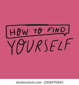 How to find yourself. Hand drawn lettering. Graphic design for social media. Vector illustration on red background.