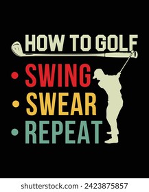 How to golf swing swear repeat t shirt design. vector illustration