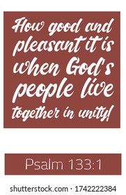 How good and pleasant it is when God’s people live together in unity. Vector Quote