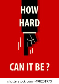 HOW HARD CAN IT BE typography poster