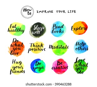 How To Improve Your Life. Inspirational motivational tips for a healthy lifestyle. Modern calligraphy, watercolor stains. Vector illustration