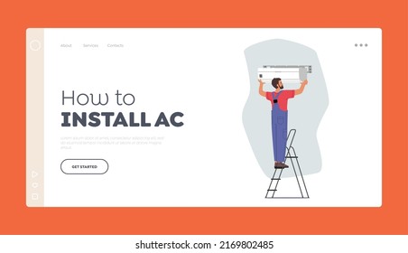 How to Install Ac Landing Page Template. Air Conditioner Installation. Professional Crew Character Working in Room Install New Split Indoor Cabinet System Unit. Cartoon People Vector Illustration