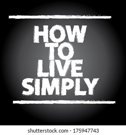 how to live simply quote words on chalkboard. vector illustration