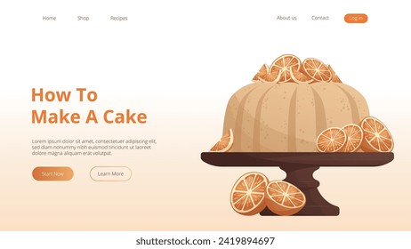 How to make a cake website, landing page. Lemon biscuit cake with slices and pieces of orange. Baking, bakery shop, cooking, sweet food, dessert, pastry. Vector illustration