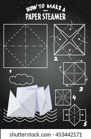 How to make a paper steamer. Origami ship. Illustration boat. Vector poster scheme on chalkboard background.