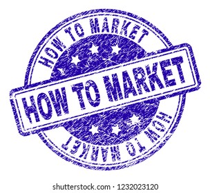 HOW TO MARKET stamp seal imprint with grunge texture. Designed with rounded rectangles and circles. Blue vector rubber print of HOW TO MARKET tag with corroded texture.