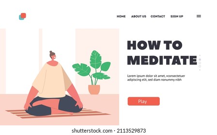 How to Meditate Landing Page Template. Woman Meditating Sitting in Lotus Posture with Hands Lying on Knees. Indoor Yoga, Healthy Lifestyle, Relaxation Emotional Balance. Cartoon Vector Illustration