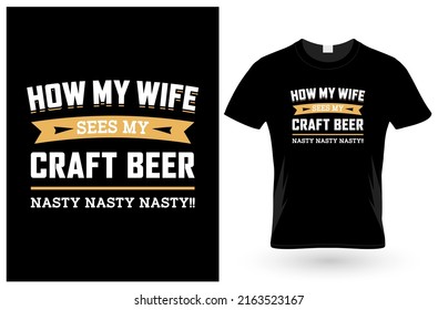 How My Wife Craft Beer T-Shirt