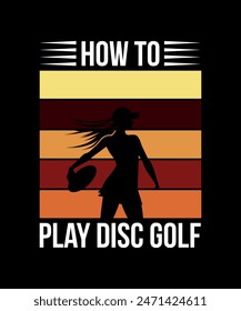 How To Play Disc Golf Disc golf t shirt design