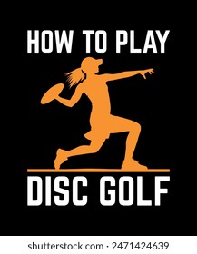 How To Play Disc Golf Disc golf t shirt design