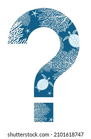 How to protect the ocean? Large question mark in blue with silhouettes of corals, starfishes and turtles. Vector illustration isolated on white background.