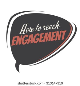 how to reach engagement retro speech balloon
